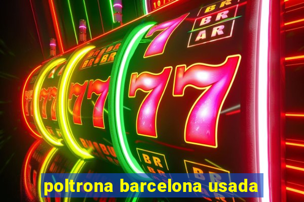 poltrona barcelona usada